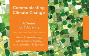 Book Cover: Communicating Climate Change: A Guide for Educators, by Anne K. Armstrong, Marianne E. Krasny, and Jonathon P. Schuldt