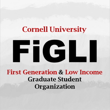 FiGLI logo with text reading: Cornell University FiGLI First Generation & Low Income Graduate Student Organization