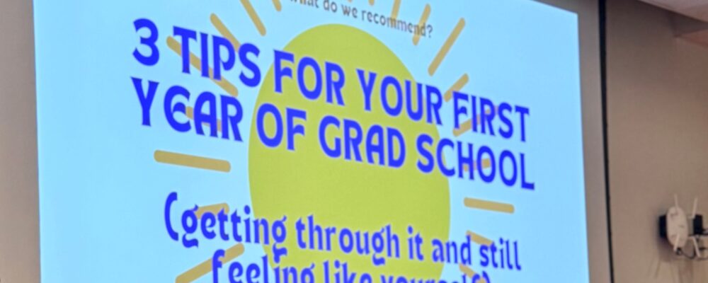 Picture of a presentation slide: 3 tips for your first year of grad school